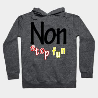 non stop fun Hoodie